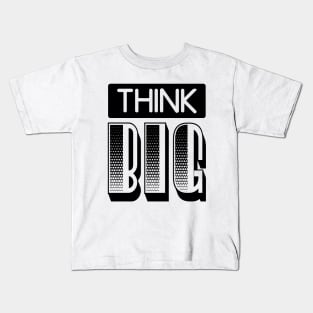 THINK BIG Kids T-Shirt